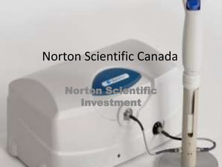 Norton Scientific Canada

    Norton Scientific
      Investment
 