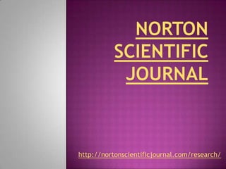 http://nortonscientificjournal.com/research/
 