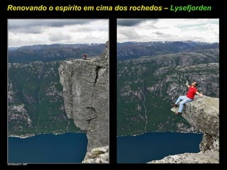Renovando o espírito em cima dos rochedos –  Lysefjorden  