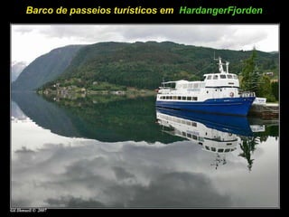 Barco de passeios turísticos em  HardangerFjorden 