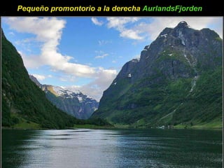 Pequeño promontorio a la derecha  AurlandsFjorden   
