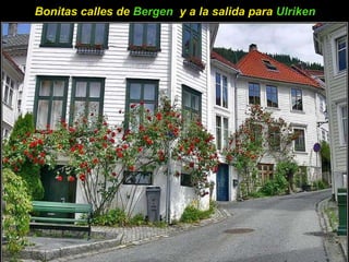 Bonitas calles de  Bergen   y a la salida para  Ulriken 