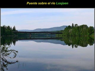 Puente sobre el rio  Losjoen   