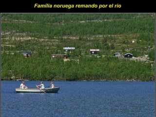 Família noruega remando por el rio 