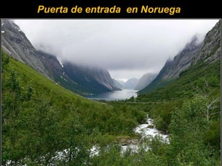 Puerta de entrada  en Noruega  