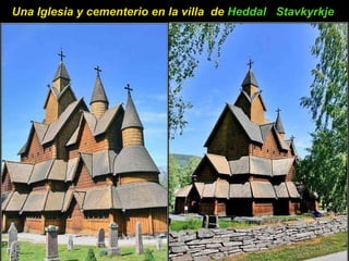 Una Iglesia y cementerio en la villa  de  Heddal  Stavkyrkje   