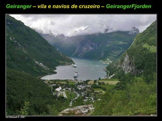 Geiranger  – vila e navios de cruzeiro –  GeirangerFjorden   
