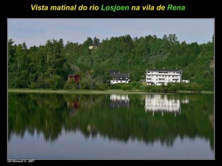 Vista matinal do rio  Losjoen  na vila de  Rena   