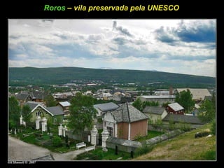 Roros  – vila preservada pela UNESCO 
