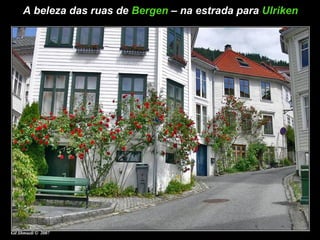 A beleza das ruas de  Bergen   – na estrada para  Ulriken 