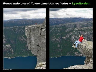 Renovando o espírito em cima dos rochedos –  Lysefjorden  