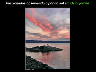 Apaixonados observando o pôr do sol em  OsloFjorden   