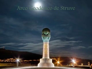 Arco Geodésico de Struve
 
