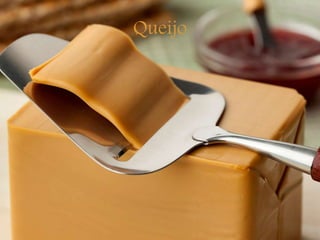 Queijo
 