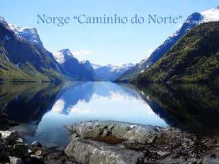Norge “Caminho do Norte”
 