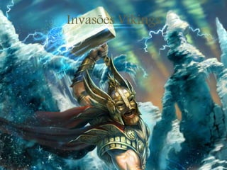 Invasões Vikings
 