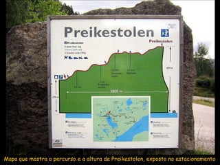 Mapa que mostra o percurso e a altura de Preikestolen, exposto no estacionamento
 