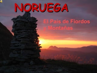NORUEGA El País de Fiordos y Montañas 