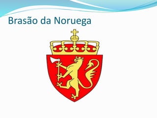 Brasão da Noruega 
 