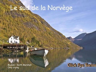 Le sud de la Norvège Muziek – Keith Marshall Only crying Click Pps Series 