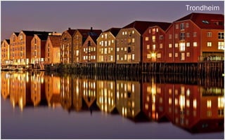Trondheim
 