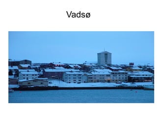 Vadsø
 