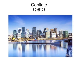 Capitale
OSLO
 