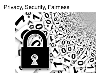 Privacy and SecurityPrivacy, Security, Fairness
 