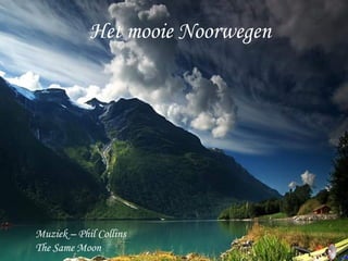 Het mooie Noorwegen Muziek – Phil Collins The Same Moon 