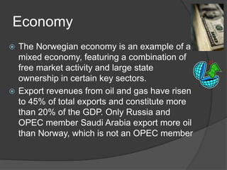 Foreign relations & MilitaryNorway is a founding member of the United Nations, NATO and the Council of Europe. 