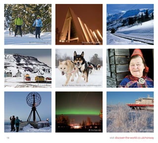 18 visit discover-the-world.co.uk/norway
© CH / visitnorway.com Tromsø © Hurtigruten Flåmsbana © Visit Flåm / Rolf M Sørensen
Kongsfjord © Kongsfjord Guesthouse © Terje Rakke / Nordic Life / visitnorway.com Sami © Terje Rakke / Nordic Life / visitnorway.com
North Cape © Hurtigruten © Hurtigruten © Hurtigruten
 