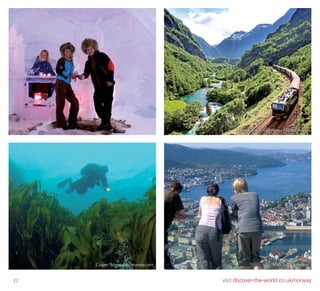 22 visit discover-the-world.co.uk/norway
Flåmsbana © Visit Flåm / Morten Rakke
Casper Tyberg / visitnorway.com © Sari Kaufmann
 