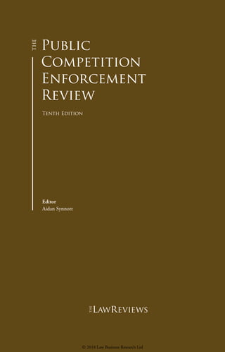 Public
Competition
Enforcement
Review
Tenth Edition
Editor
Aidan Synnott
lawreviews
© 2018 Law Business Research Ltd
 