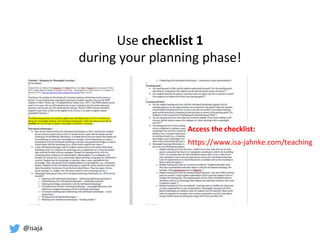 @isaja
Use checklist 1
during your planning phase!
Access the checklist:
https://www.isa-jahnke.com/teaching
 