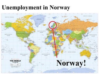 Unemployment in Norway
 