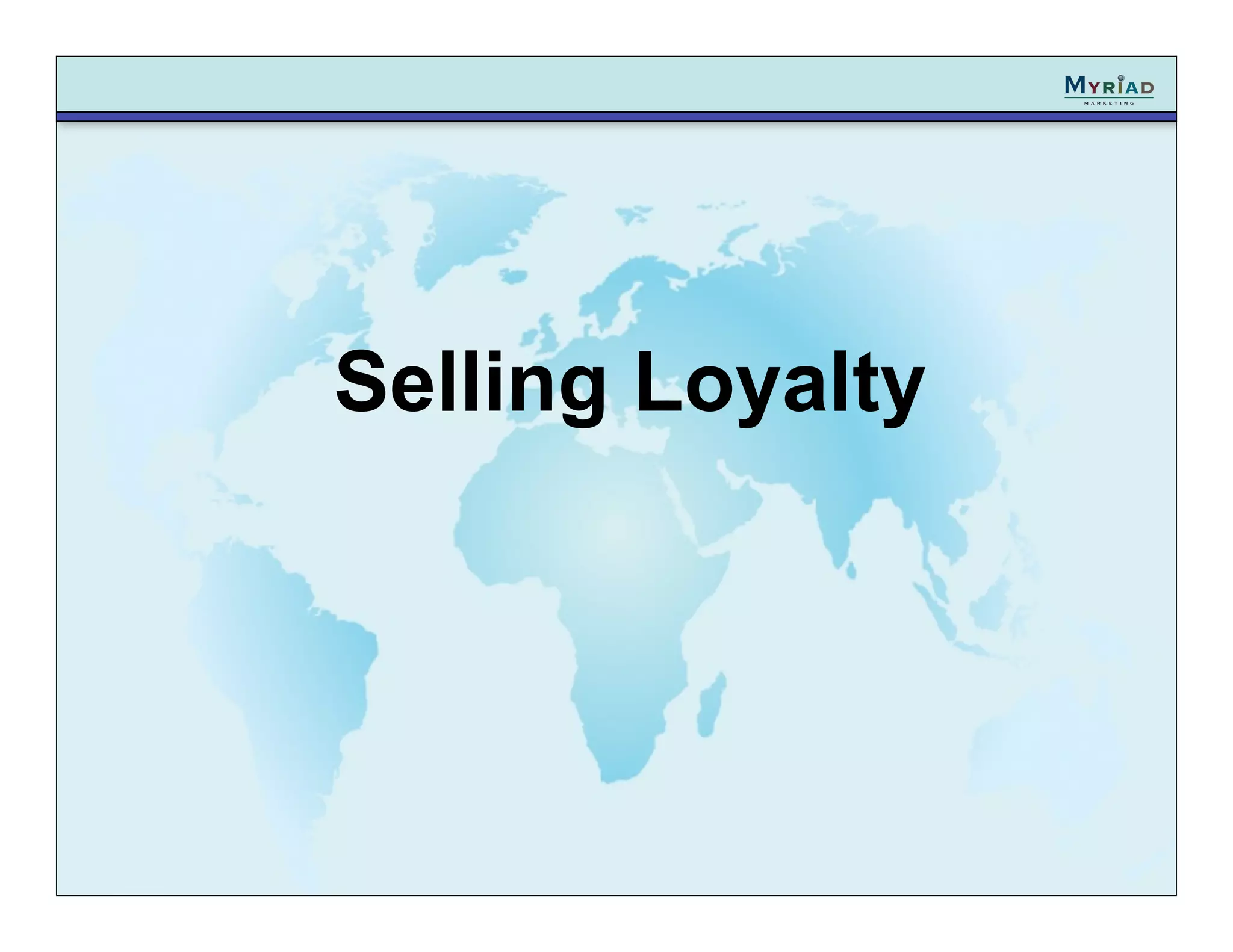 Selling Loyalty
 