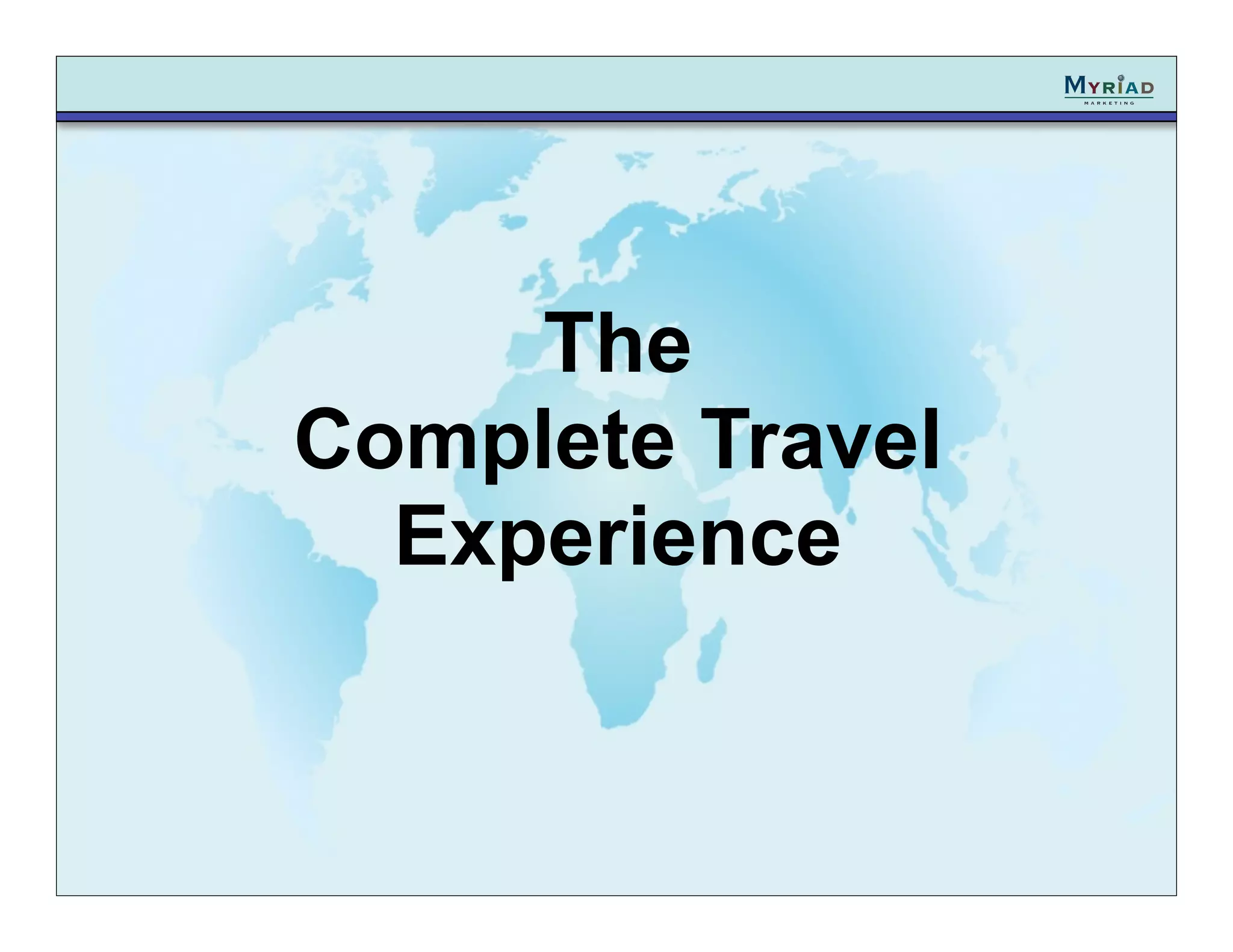 The
Complete Travel
  Experience
 