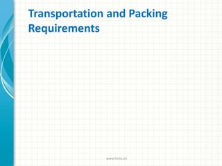 Transportation and Packing
Requirements
www.finity.no
 