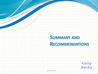 SUMMARY AND
RECOMMENDATIONS
www.finity.no
 