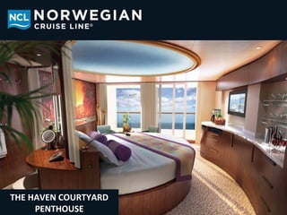 THE HAVEN COURTYARD
     PENTHOUSE
 