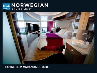 CABINE COM VARANDA DE LUXE
 