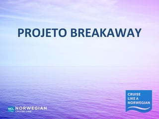 PROJETO BREAKAWAY
 