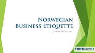 Foreign Staffing, Inc.
 