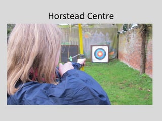 Horstead Centre
 