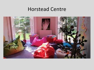 Horstead Centre
 