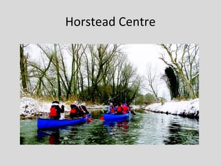 Horstead Centre
 