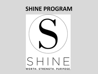 SHINE PROGRAM
 