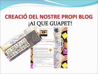CREACIÓ DEL NOSTRE PROPI BLOG
 