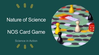 Nature of Science
NOS Card Game
 