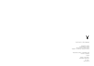 Field Guide to Idea Campaigns
-
Designed by Nosco
Proofreading by Wordy
Illustrations by Menze Kwint
Typeset in Londrina, ...